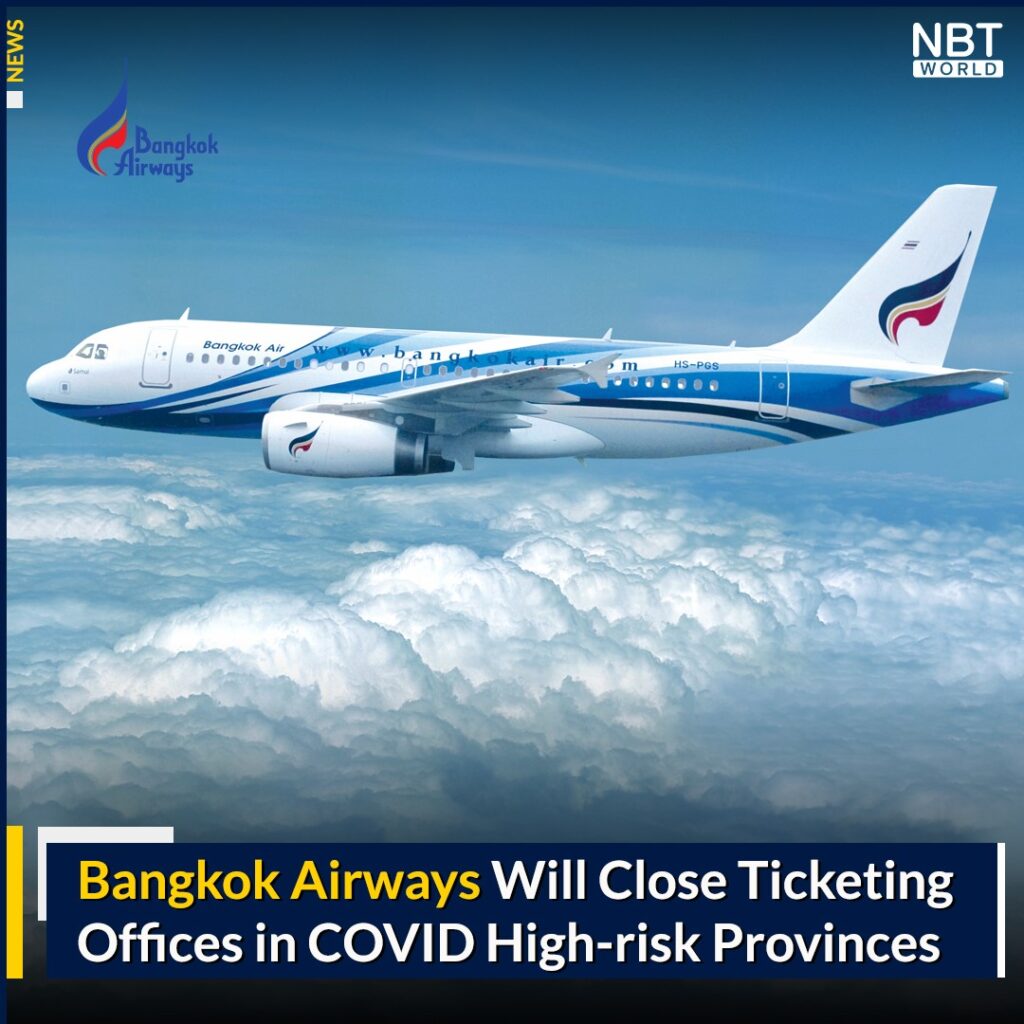 Bangkok Airways will Close ticketing Offices in COVID High-Risk Provinces