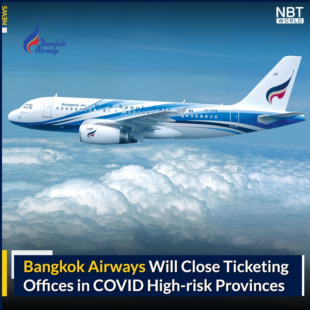 Bangkok Airways will Close ticketing Offices in COVID High-Risk Provinces