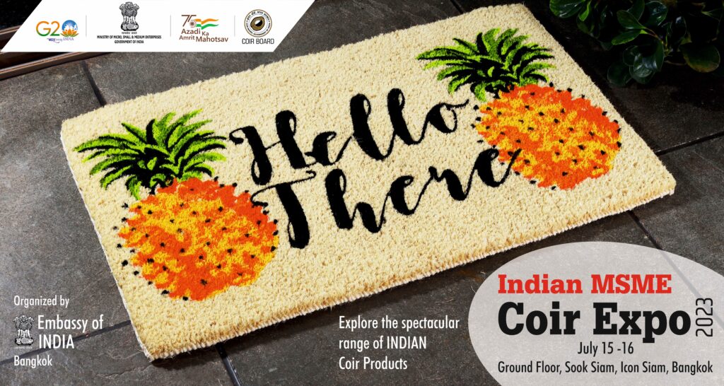 Embassy of India and Coir Board to organize Indian MSME Coir Expo-2023 at ICONSIAM Mall in Bangkok on 15 -16 July, 2023