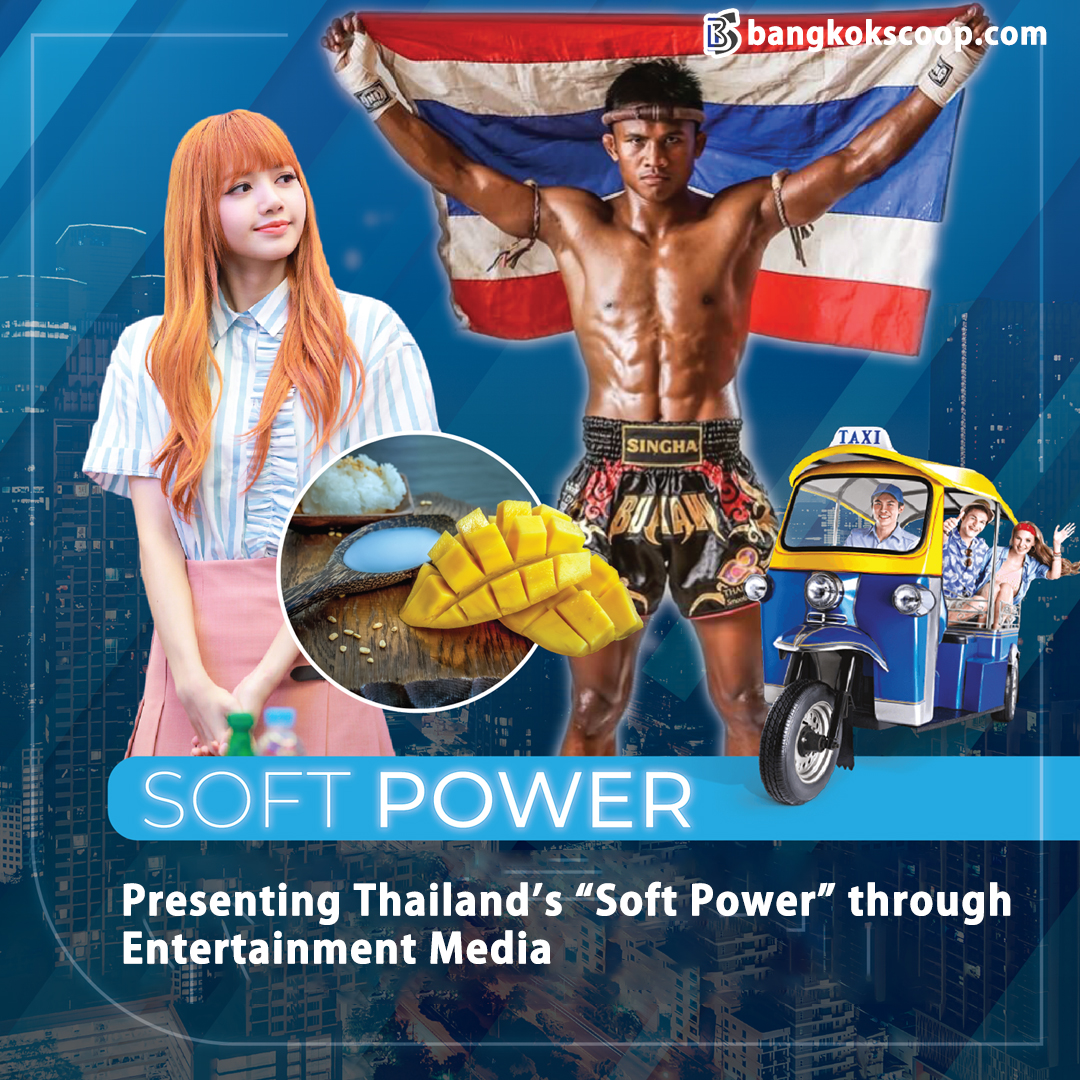 Highlighting Thailand’s influence through cultural and entertainment media as a form of “soft power”